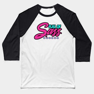 Full of Sass Baseball T-Shirt